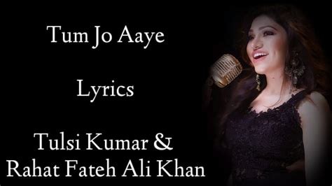 tum jo aaye lyrics meaning|tum jo aaye zindagi lyrics.